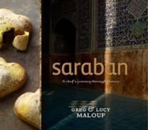 Saraban: A Chef's Journey Through Persia (9781740668620) by Malouf, Greg