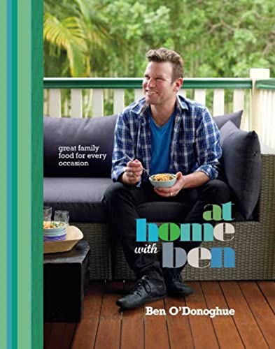 9781740668705: At Home With Ben: Great Family Food for Every Occasion