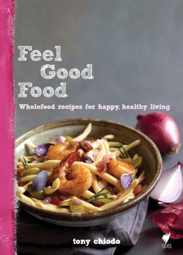 Beispielbild fr Feel Good Food : Wholefood Recipes for Happy, Healthy Living zum Verkauf von Syber's Books