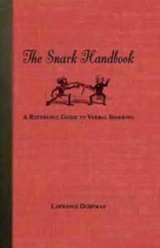Stock image for The Snark Handbook: A Reference Guide to Verbal Sparring (Snark S for sale by Hawking Books