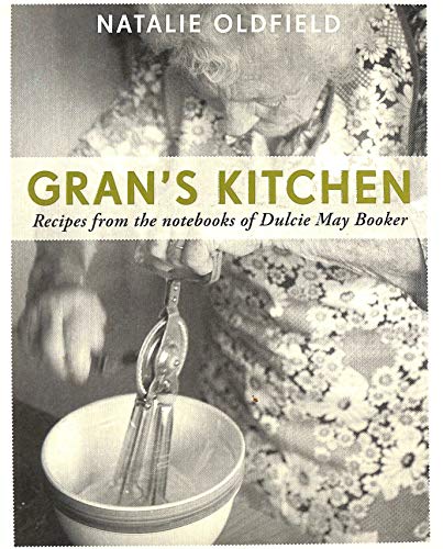 9781740669306: Gran's Kitchen: Recipes from the Notebooks of Dulcie May Booker