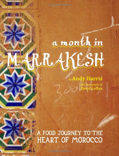 Beispielbild fr A Month in Marrakesh: A Food Journey to the Heart of Morocco zum Verkauf von WorldofBooks