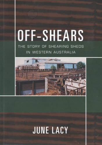Stock image for Off-Shears, the Story of Shearing Sheds in Western Australia. for sale by Bahamut Media