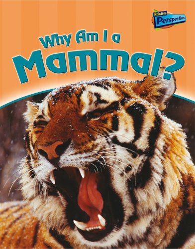 Stock image for Why Am I a Mammal? (Raintree Perspectives: Classifying Animals) (Raintree Perspectives: Classifying Animals S.) for sale by WorldofBooks