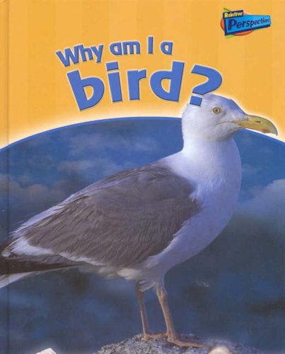 Beispielbild fr Why Am I a Bird? (Raintree Perspectives: Classifying Animals) (Raintree Perspectives: Classifying Animals S.) zum Verkauf von WorldofBooks