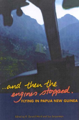 9781740760058: And Then the Engines Stopped: Flying in Papua New Guinea [Idioma Ingls]