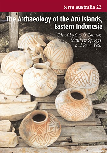Stock image for The Archaeology Of The Aru Islands, Eastern Indonesia (Terra Australis) for sale by Books From California