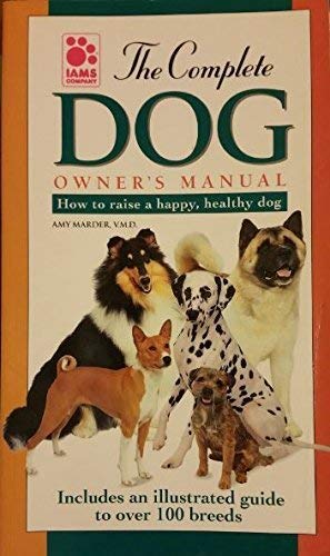 Beispielbild fr The Complete Dog Owner's Manual How to raise a happy, healthy dog zum Verkauf von AwesomeBooks