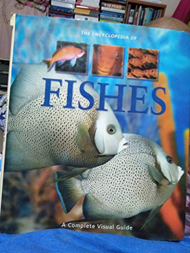 Beispielbild fr The Encyclopedia of Fishes, A Complete Visual Guide zum Verkauf von AwesomeBooks