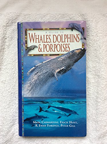 Imagen de archivo de A Guide To Whales, Dolphins & Porpoises a la venta por WorldofBooks