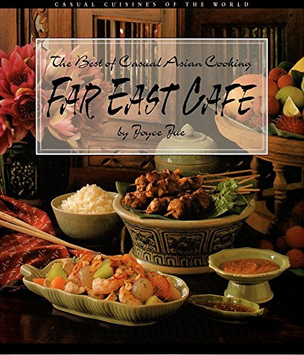 Imagen de archivo de Far East Cafe: The Best of Casual Asian Cooking a la venta por Wonder Book