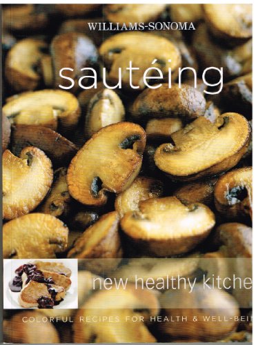 9781740896122: New Healthy Kitchen Sauteing Williams-Sonoma