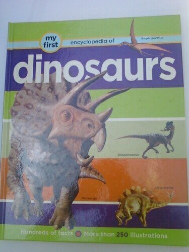 Beispielbild fr MY FIRST ENCYCLOPEDIA OF DINOSAURS zum Verkauf von Wonder Book