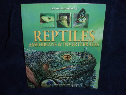 Beispielbild fr The Encyclopedia of Reptiles, Amphibians & Invertebrates zum Verkauf von Better World Books