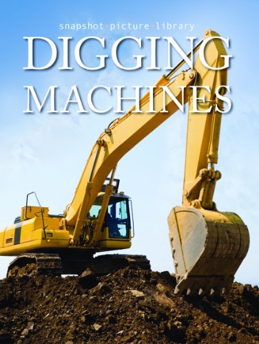 Stock image for Digging Machines (Snapshot Picture Library Series) for sale by ThriftBooks-Atlanta