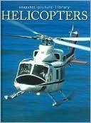 Imagen de archivo de Helicopters (Snapshot Picture Library Series) a la venta por Goodwill