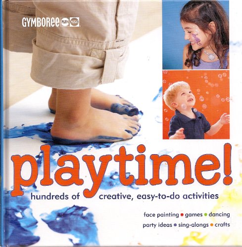 Beispielbild fr Playtime : Hundreds of Creative, Easy-To-Do Activities zum Verkauf von Better World Books