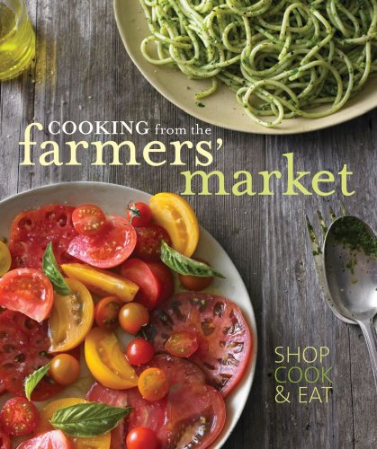 Imagen de archivo de Cooking from the Farmers' Market (Williams-Sonoma) a la venta por Front Cover Books