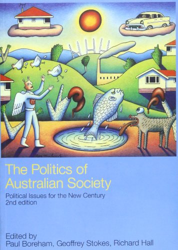 The Politics of Australian Society: Political Issues for the New Century (9781740910927) by Boreham, Paul; Stokes, Geoffrey And Hall, Richard