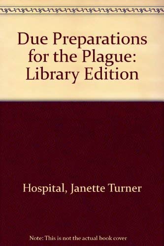 Due Preparations For The Plague: Library Edition (9781740933773) by Hospital, Janette Turner