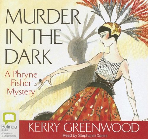 Murder in the Dark: A Phryne Fisher Mystery (9781740939768) by Greenwood, Kerry