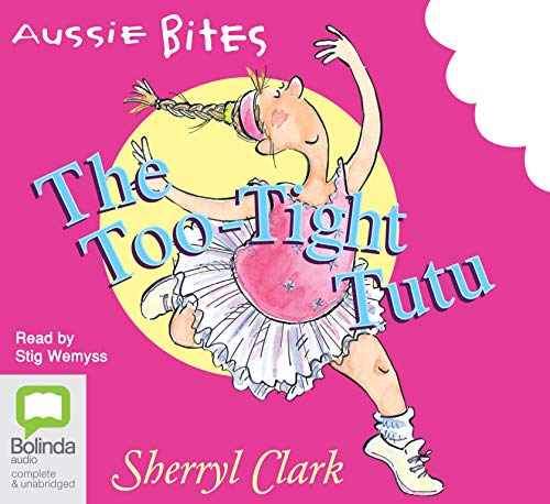 The Too-Tight Tutu (9781740941198) by Clark, Sherryl