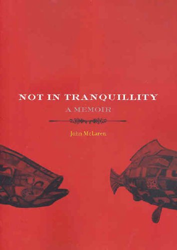 Not in Tranquillity: A Memoir (9781740971027) by John D. McLaren