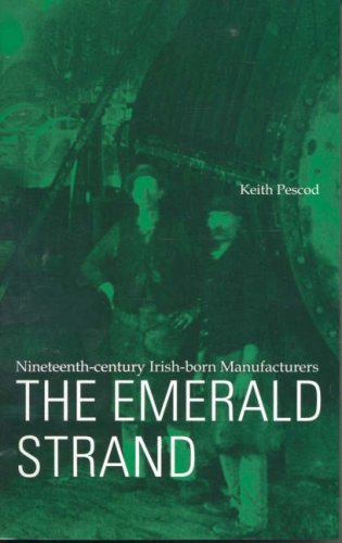 The Emerald Strand. The Irish-born Manufacturers of Nineteenth-century Victoria