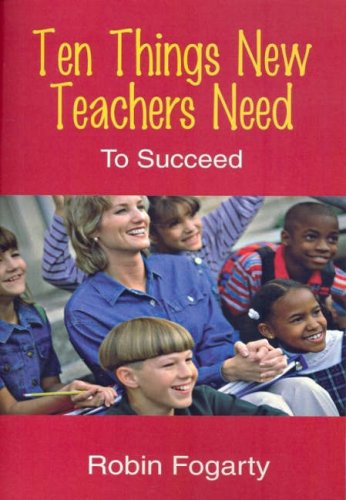 Ten Things New Teachers Need to Succeed (9781741014242) by Fogarty, Robin
