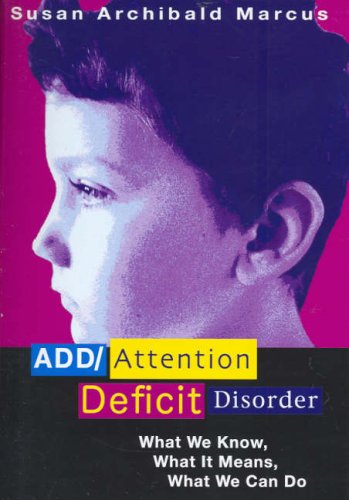 Imagen de archivo de Add (Attention Deficit Disorder): What We Know, What We Can Do (In a Nutshell) a la venta por Phatpocket Limited