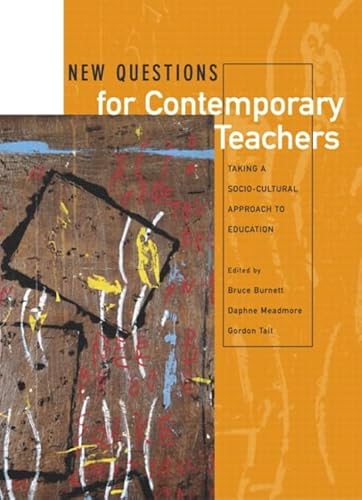 New Questions for Contemporary Teachers: Taking a Socio-Cultural Approach to Education
