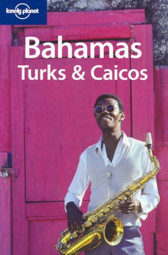 Stock image for Lonely Planet Bahamas, Turks & Caicos (Lonely Planet Bahamas, Turks and Caicos) for sale by Wonder Book