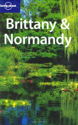 Lonely Planet Brittany & Normandy (Regional Guide) (9781741040241) by Oliver, Jeanne; Roddis, Miles