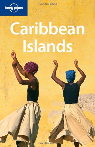 Caribbean Islands (Lonely Planet Country Guides) - Gorry, Conner and Kirby, Jill and Kohnstamm, Thomas and Leviton, Alex and Miller, Debra and OCarroll, Oda and Otis, Virginia and Read, Michael and Ver Berkmoes, Ryan