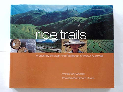 Imagen de archivo de Rice Trails: A Journey through the Ricelands of Asia & Australia a la venta por MusicMagpie