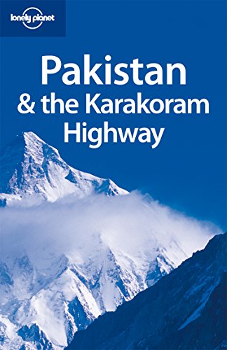 Imagen de archivo de Lonely Planet Pakistan & the Karakoram Highway (Country Travel Guide) a la venta por Ergodebooks