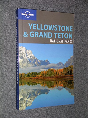 9781741045604: Lonely Planet Yellowstone & Grand Teton National Parks