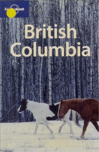 9781741045840: British Columbia (Lonely Planet Country & Regional Guides)