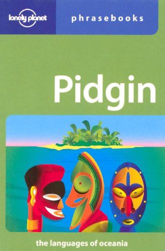 Pidgin: The Languages Of Oceania (Lonely Planet Phrasebooks) (9781741045970) by Balzer, Trevor; Lee, Ernie; Mulhausler, Peter; Monaghan, Paul; Angelo, Denise; Ober, Dana