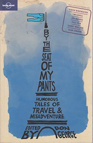 Stock image for Lonely Planet By the Seat of My Pants (Anthology) for sale by SecondSale