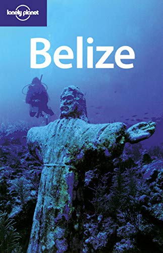 Imagen de archivo de Lonely Planet Belize (Country Travel Guide) a la venta por Bookmonger.Ltd