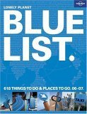 Beispielbild fr Lonely Planet Blue List: 618 Things to Do & Places to Go zum Verkauf von ThriftBooks-Atlanta