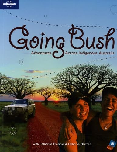 Going Bush. Adventures Across Indigenous Australia