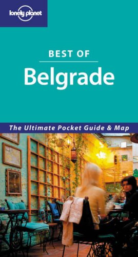 Lonely Planet Best of Belgrade (Lonely Planet Best of Series) (9781741048599) by Stone, Andrew