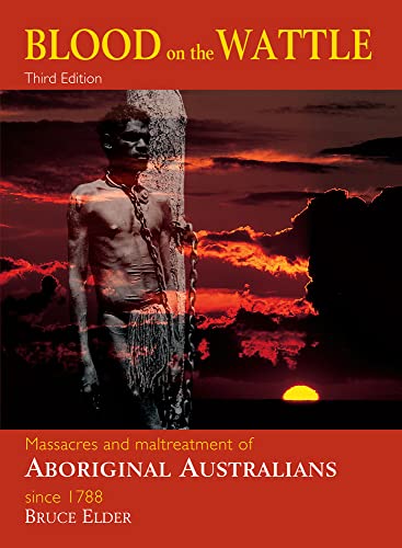 Beispielbild fr Blood on the Wattle: Massacres and Maltreatment of Aboriginal Australians since 1788 zum Verkauf von WorldofBooks