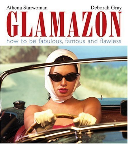 Stock image for Glamazon : How to Be Fabulous, Famous, and Flawless for sale by Better World Books