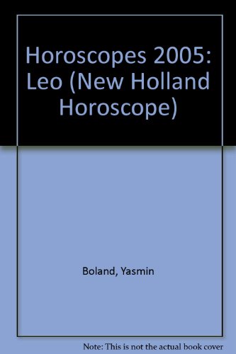 Horoscopes 2005: Leo (New Holland Horoscope) (9781741101225) by Yasmin Boland