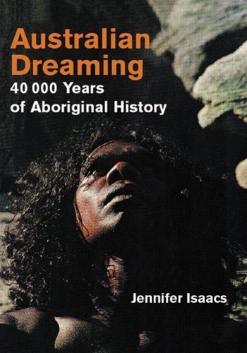 9781741102581: Australian Dreaming: 40,000 Years of Aboriginal History