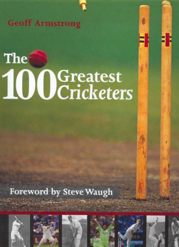 Stock image for The 100 Greatest Cricketers for sale by Philip Emery