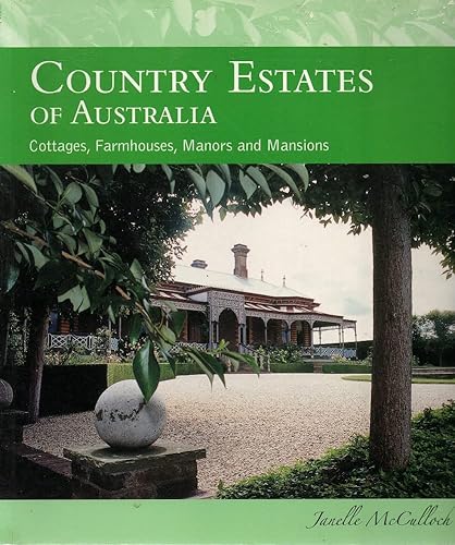 Stock image for Country Estates of Australia. Cottages, Farmhouses, manors and Mansions. for sale by Lawrence Jones Books